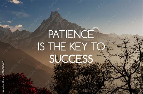 Inspirational And Motivational Quotes Patience Is The Key To Success