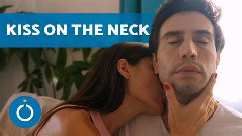 How To Kiss A Man On The Neck 👅 Learn To Give Kisses On The Neck Youtube