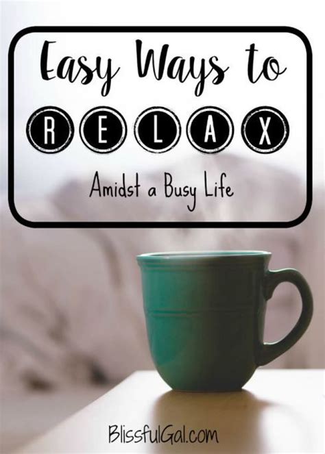 Easy Ways To Relax Amidst A Busy Life Blissful Gal How To Increase