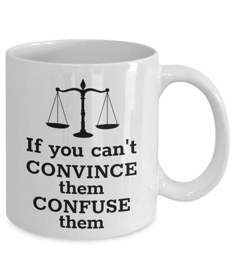 Lawyer Mug If You Cant Convince Them Confuse Them Funny Law Office Quotes Law School Joke