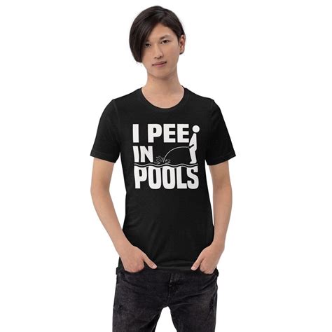I Pee In Pools T Shirt Swimming Shirt Shameless Tee Etsy