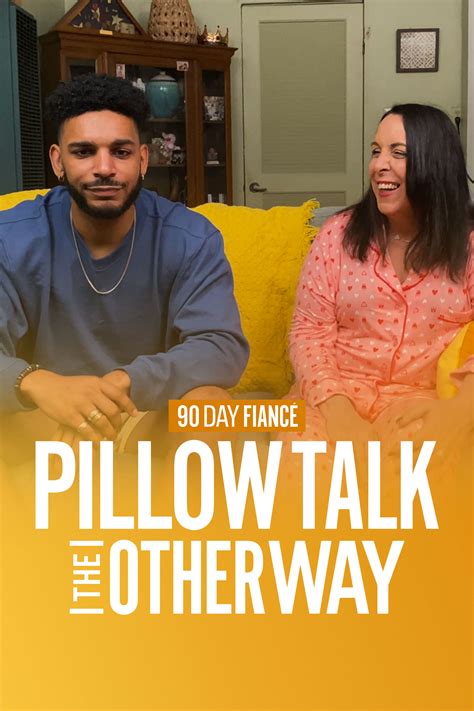 90 Day Fiancé Pillow Talk The Other Way Full Cast And Crew Tv Guide