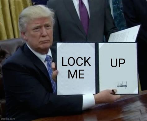 Lock Me Up Imgflip