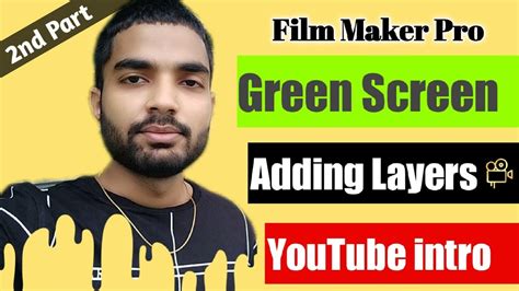 How To Add Layers And Learn Green Screen In Film Maker Pro Free Movie Maker And Video Editor 2