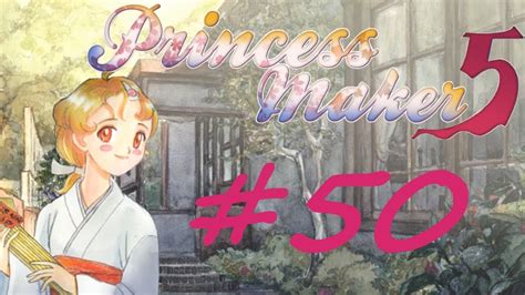 Princess Maker 5 English Fan Translation Lets Play Part 50 Youtube