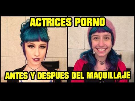 Actrices Porno Antes Y Despues Del Maquillaje Youtube