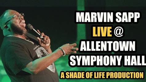 Marvin Sapp Live A Night To Rember Medley Allentown Symphony Hall