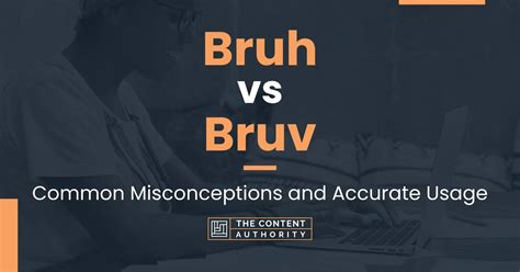 Bruh Vs Bruv Common Misconceptions And Accurate Usage
