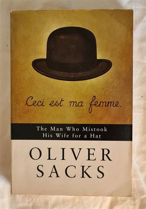 The Man Who Mistook His Wife For A Hat By Oliver Sacksn Morgans Rare Books
