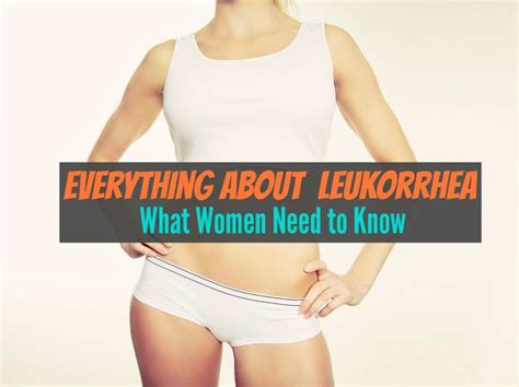 Leukorrhea Symptoms Causes And Other Important Information