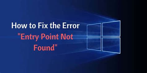 Fix Entry Point Not Found Error On Windows