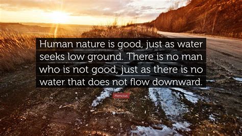 Mencius Quote “human Nature Is Good Just As Water Seeks Low Ground