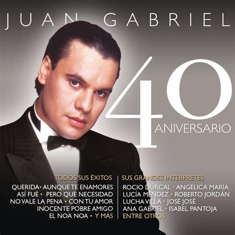Juan Gabriel 40 Aniversario álbum De Juan Gabriel En Apple Music