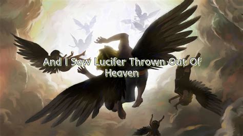 And I Saw Lucifer Thrown Out Of Heaven Youtube