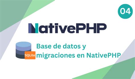 Base De Datos Y Migraciones En Nativephp Norvic Software