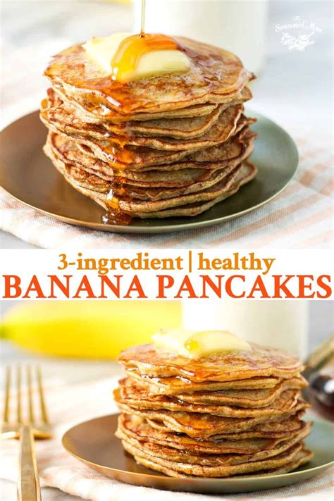Healthy Banana Pancakes The Seasoned Mom Recipe Breakfast Recipes