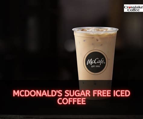 Mcdonald S Sugar Free Iced Coffee Sipping Sweetness Without Guilt