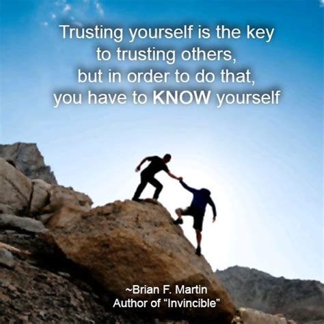 Trusting Yourself Is The Key To Trusting Others But In Order To Do