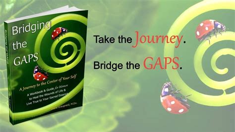 Bridging The Gaps A Journey To The Center Of Yourself