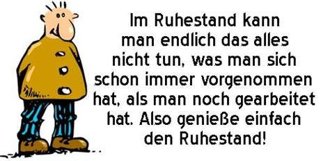 Zum deinem abschied in die rente wollen wir uns bei dir bedanken für die vielen tollen jahre, die wir schließlich soll der liebe kollege / die liebe kollegin ja nicht mit einem lässigen handschlag vom. Lustiger Spruch zum Ruhestand | Sprüche | Sprüche rente ...