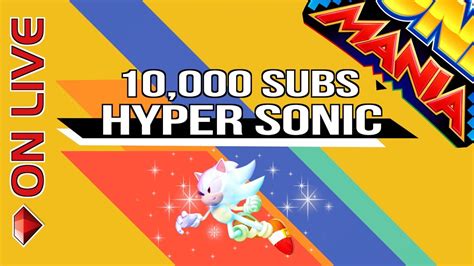 Hyper Sonic Mania 10000 Subs Youtube