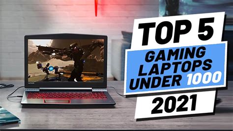 Top 5 Best Gaming Laptops Under 1000 In 2021 Youtube