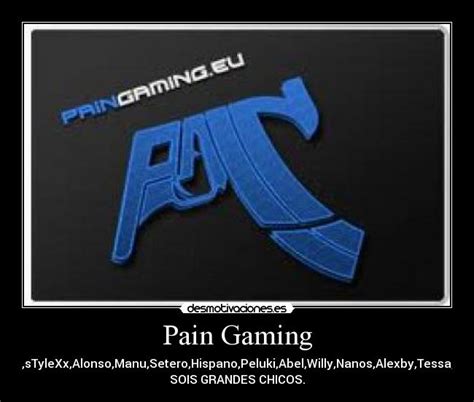 The team was founded by arthur paada zarzur, initially playing warcraft iii: Pain Gaming | Desmotivaciones