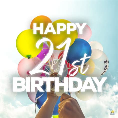 74 Happy 21st Birthday Wishes To Help You Celebrate