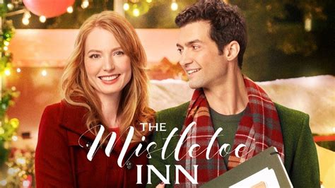 The Mistletoe Inn 2017 Hallmark Christmas Film Alicia Witt Youtube