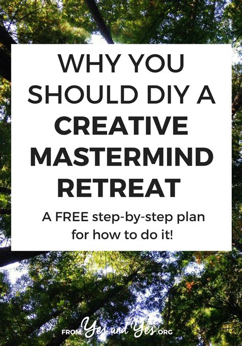 Why You Should Diy A Creative Mastermind Retreat A Free Step By Step