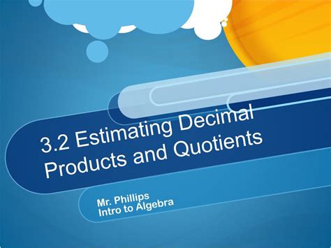 Ppt 32 Estimating Decimal Products And Quotients Powerpoint