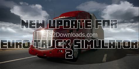 Euro Truck Simulator 2 1.8 2.5 Download - Download Patch Update 1.8.2.5 for ETS2: