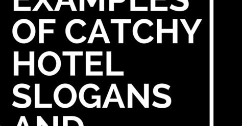 53 Examples Of Catchy Hotel Slogans And Taglines Hotels
