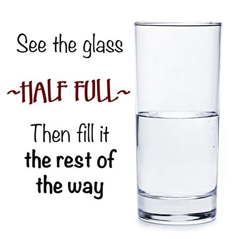 Quotes About Glass Half Full 83 Quotes
