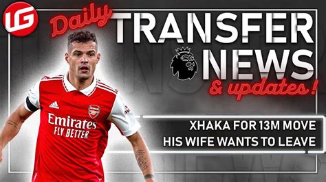 Granit Xhaka Back To Germany His Wife Wants To Leave Youtube