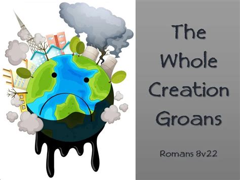 All Creation Groans Search The Word
