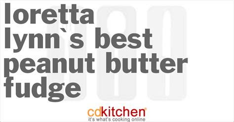 Loretta Lynns Best Peanut Butter Fudge Recipe From