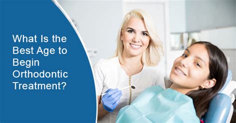 What Is The Best Age To Begin Orthodontic Treatment Bristol Dental Clinic