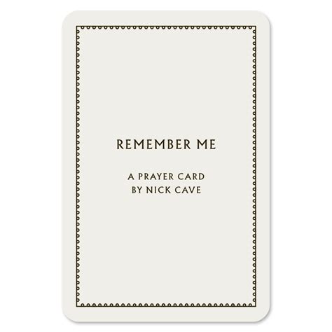 Remember Me Prayer Card By Nick Cave Cave Things
