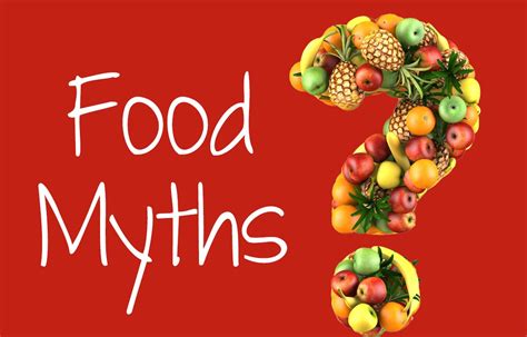 5 Common Food Myths Debunked