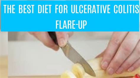 It's not always easy knowing what foods best fuel your body, especially when you have crohn's disease or ulcerative colitis. The best diet for ulcerative colitis flare-up - YouTube