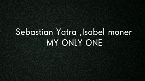 My Only One Sebastian Yatra Isabel Moner Chords Chordify