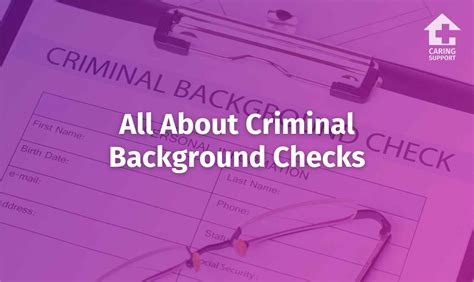 All About Criminal Background Checks Caring Support