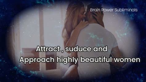 Attract Seduce And Approach Highly Beautiful Women★ Powerful Subliminal Video ★★ Youtube