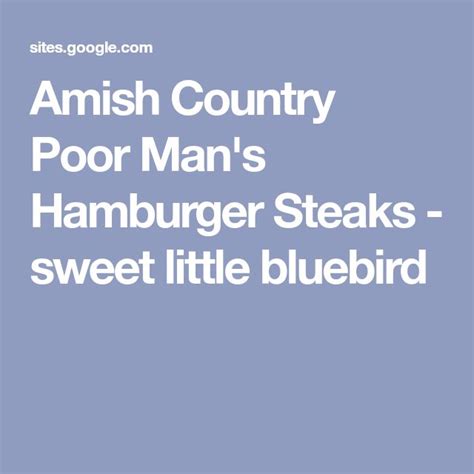 Some of the best recipes are from amish and menonite kitchens! Amish Country Poor Man's Hamburger Steaks - sweet little ...