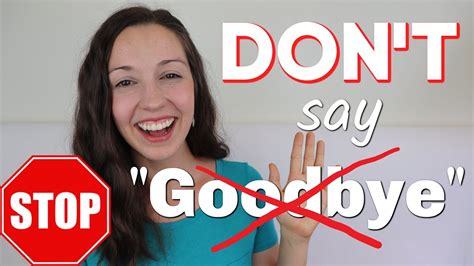 Stop Saying Goodbye 33 Ways To Say Bye Youtube
