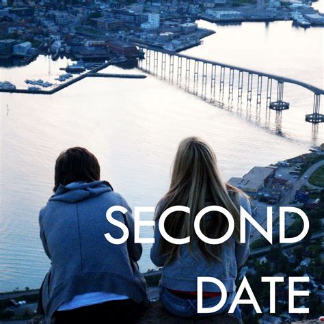 how to get a second date we love dates