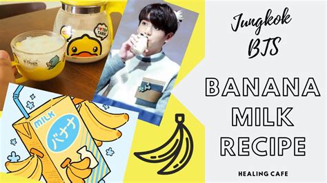 Jungkook Bts Favourite Banana Milk Recipe Resipi Susu Pisang Korea