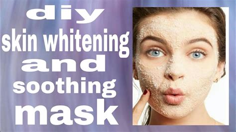 Diy Skin Whitening And Soothing Mask Youtube