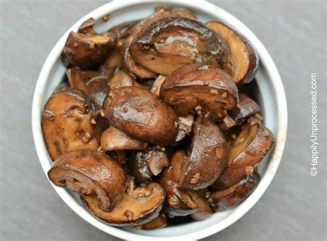 Sauteed Garlic And Balsamic Bella Mushrooms Happily Unprocessed